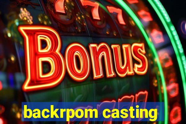 backrpom casting